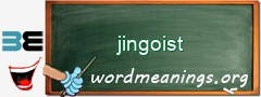 WordMeaning blackboard for jingoist